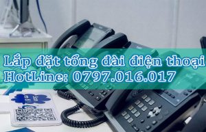 Lắp đặt hệ thống tổng đài điện thoại tại Đà Lạt - 0797.016.017